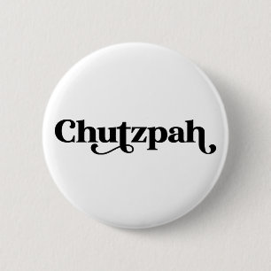 Chutzpah Jewish Humour 6 Cm Round Badge
