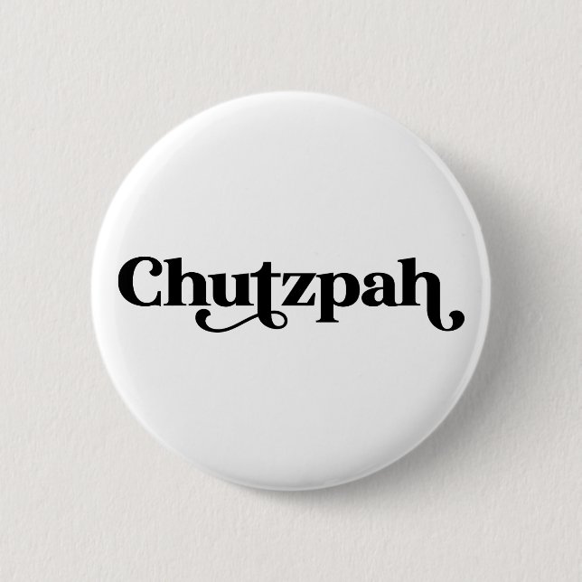 Chutzpah Jewish Humour 6 Cm Round Badge (Front)