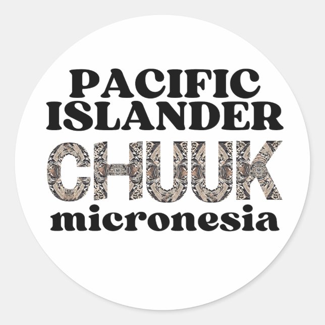 Chuuk Chuukese Pacific Islander Micronesia Classic Round Sticker (Front)