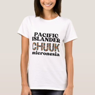 Chuuk Chuukese Pacific Islander Micronesia T-Shirt