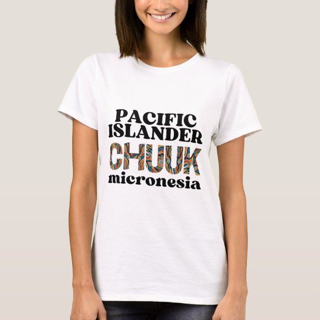 Chuuk Chuukese Pacific Islander Micronesia T-Shirt (Front)