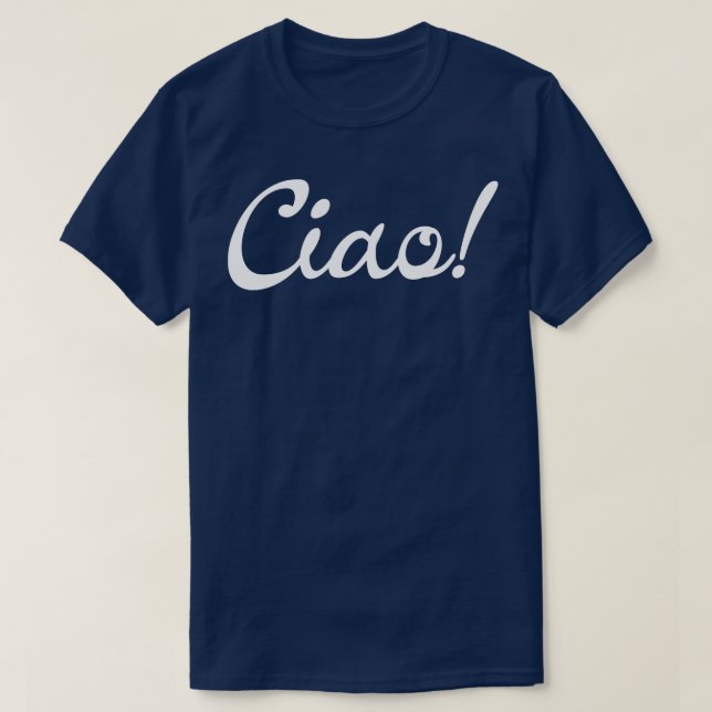 Ciao 6 T-Shirt (Design Front)