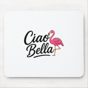 Ciao Bella Flamingo Italy Summer Vacation Travel Mouse Pad