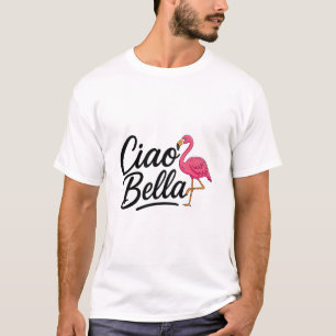 Ciao Bella Flamingo Italy Summer Vacation Travel T-Shirt