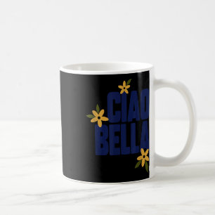 Ciao Bella Flowers Cute Vintage Graphic Coffee Mug