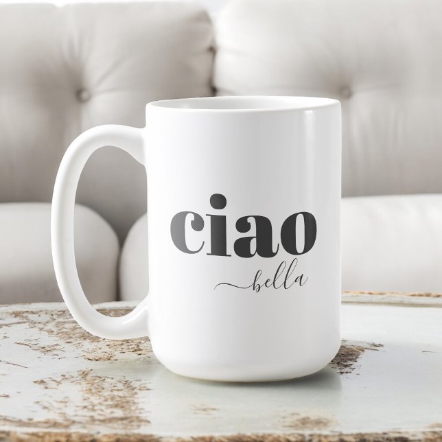 Ciao Bella Hello Beautiful Modern Typography Coffee Mug (15 oz. coffee mug, available in 3 sizes.)