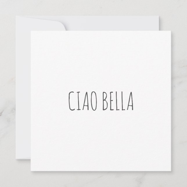 Ciao bella | Hi beautiful | birthday (Front)