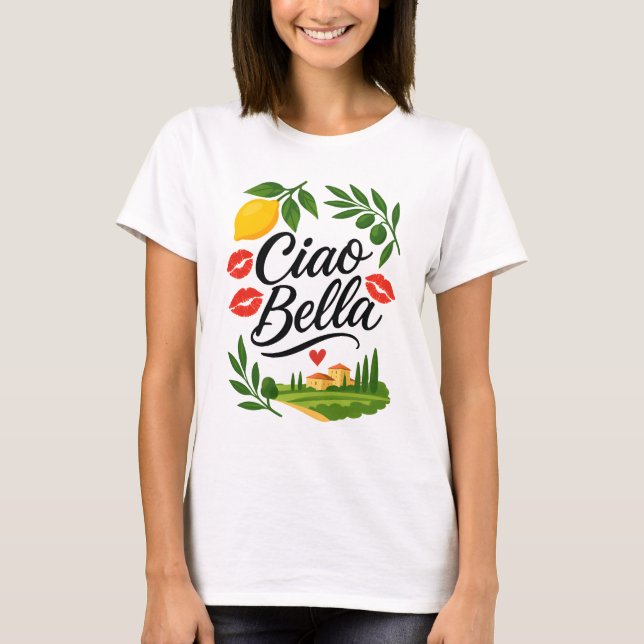 Ciao Bella Italian  T-Shirt (Front)