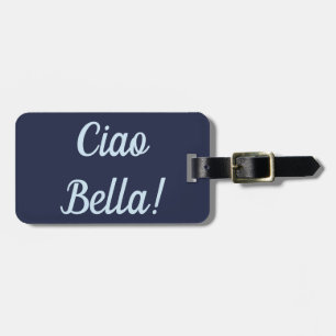 Ciao Bella Luggage Tag