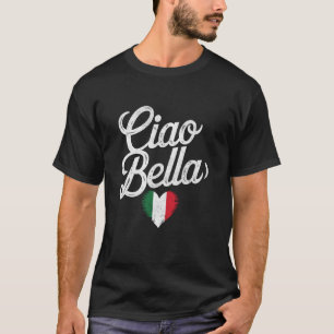 Ciao Bella with Italian Flag Heart T-Shirt