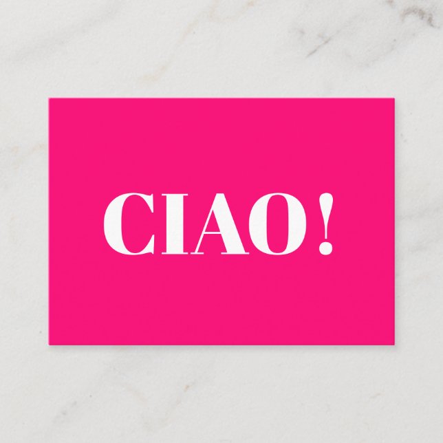 Ciao! Ciao, hello, hi, hot pink fuchsia white card (Front)