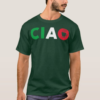 Ciao Italian I Love Italy With Italia Espresso T-Shirt