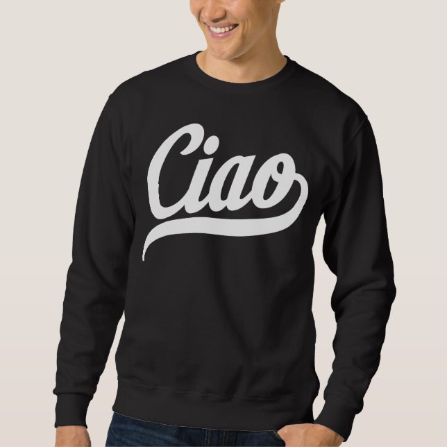 Ciao Script (White) Sweatshirt (Front)