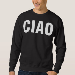 Ciao Sweatshirt