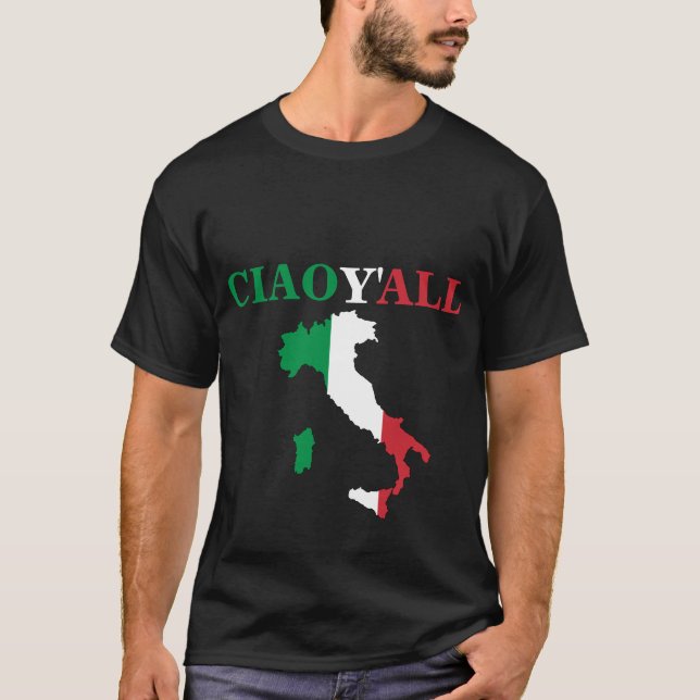 "Ciao Y'all" HillBilly Italian Humour Shirt (Front)