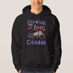 Cicada Insect Just a Girl Who Loves Cicadas Hoodie