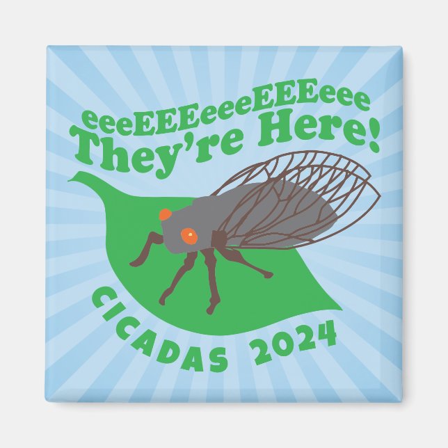 Cicadas 2024 They're Here Magnet (Front)