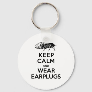 CICADAS are Here! Keep Calm and Wear Earplugs Key Ring