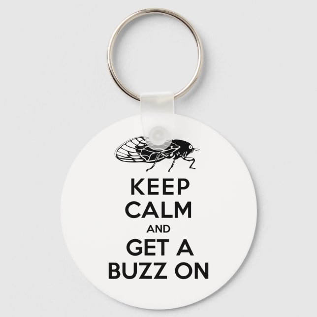 Cicadas - Keep Calm and Get a Buzz On - Magicicada Key Ring (Front)