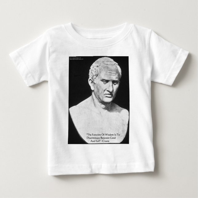 Cicero "Good & Evil" Wisdom Quote Cards & Gifts Baby T-Shirt (Front)