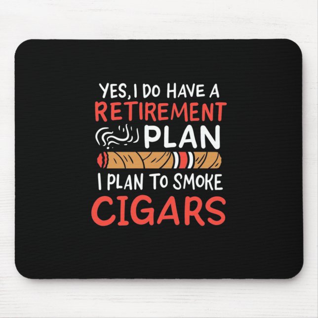 Cigar Lover | I Plan To Smoke Cigars Mouse Pad (Front)