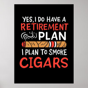 Cigar Lover   I Plan To Smoke Cigars Poster