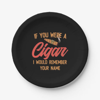 Cigar Lover | If You Were A Cigar Paper Plate
