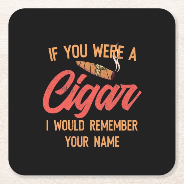 Cigar Lover | If You Were A Cigar Square Paper Coaster (Front)
