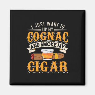 Cigar Lover   My Cognac And Smoke My Cigar Magnet