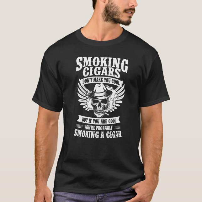 Cigar Smoker Aficionado Smoking Cigars Dont Make Y T-Shirt (Front)