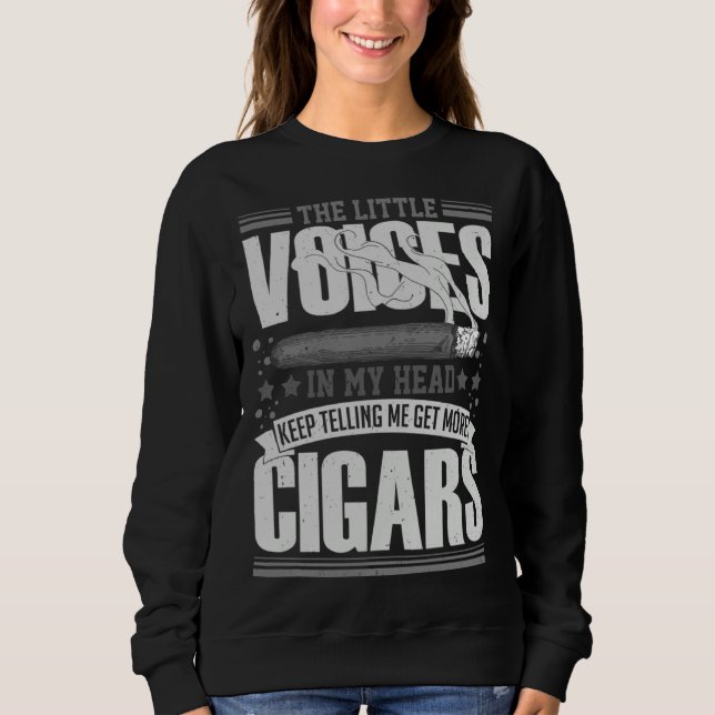 Cigar Smoker Smoking Quotes Sweatshirt (Front)
