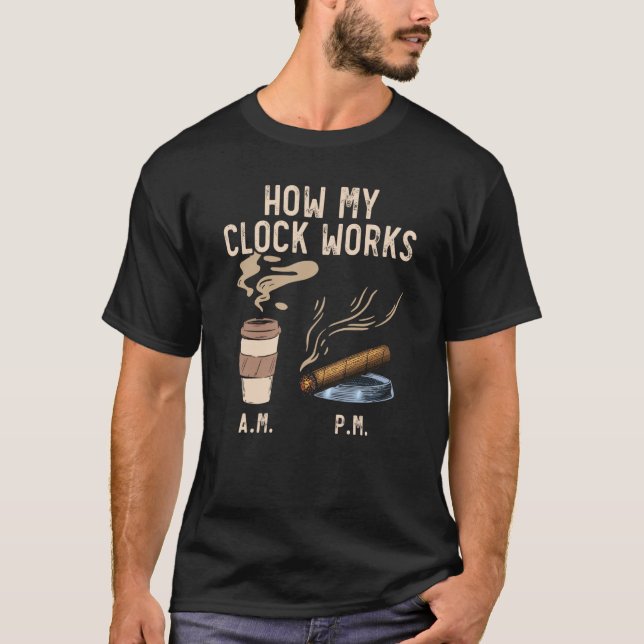 Cigar Smoking Tobacco Smoke Cigarette Smoker Coffe T-Shirt (Front)