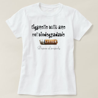 Cigarette butts = Toxic Litter T-Shirt