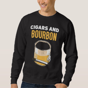 Cigars And Bourbon Drinking Cigar Bourbons Sweatshirt