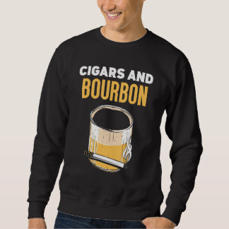 Cigars And Bourbon Drinking Cigar Bourbons Sweatshirt