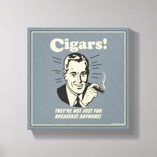 Cigars: Not Just Breakfast Anymore Canvas Print