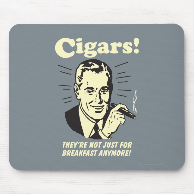Cigars: Not Just Breakfast Anymore Mouse Pad (Front)