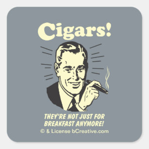 Cigars: Not Just Breakfast Anymore Square Sticker