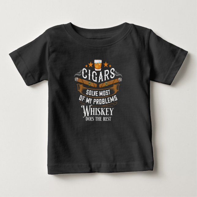 Cigars Solve Most Of My Problems Whiskey Baby T-Shirt (Front)