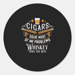 Cigars Solve Most Of My Problems Whiskey Classic Round Sticker