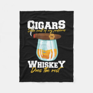 Cigars Solve Most Of My Problems Whiskey Fleece Blanket