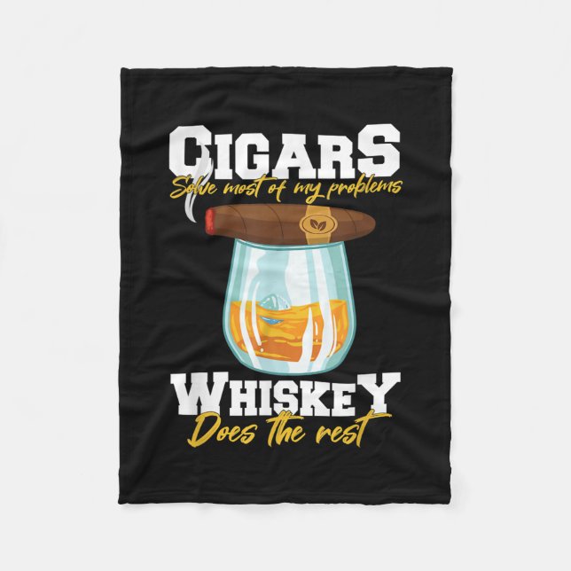 Cigars Solve Most Of My Problems Whiskey Fleece Blanket (Front)
