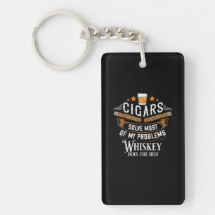 Cigars Solve Most Of My Problems Whiskey Key Ring