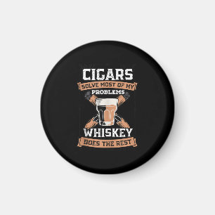 Cigars Solve Most Of My Problems Whiskey Magnet