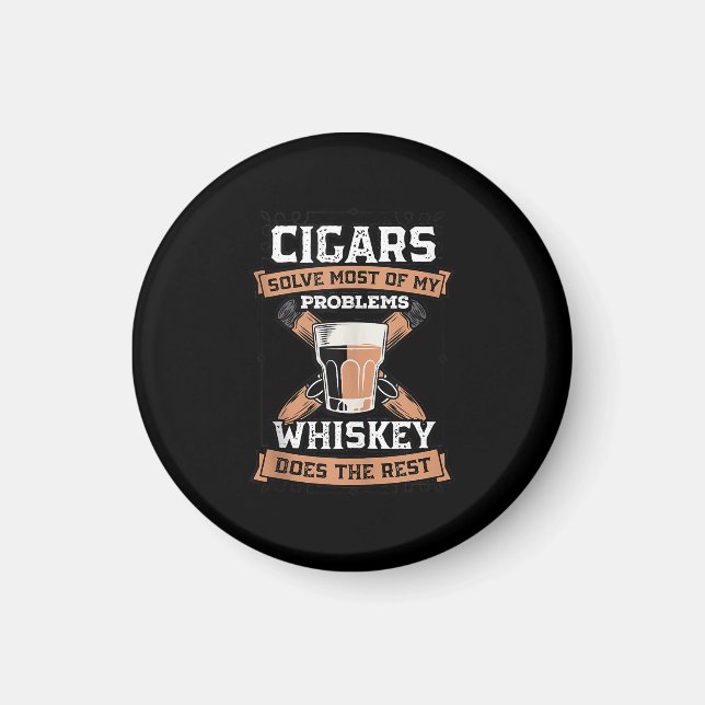Cigars Solve Most Of My Problems Whiskey Magnet (Front)