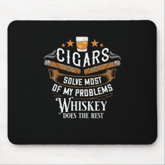 Cigars Solve Most Of My Problems Whiskey Mouse Pad