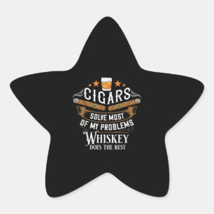 Cigars Solve Most Of My Problems Whiskey Star Sticker
