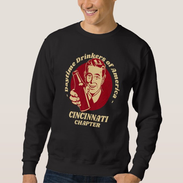 Cincinnati Chapter Daytime Drinkers Beer   Brew Sweatshirt (Front)