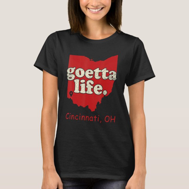 Cincinnati  Cincinnati Food Goetta Life T-Shirt (Front)