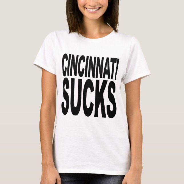 Cincinnati Sucks T-Shirt (Front)